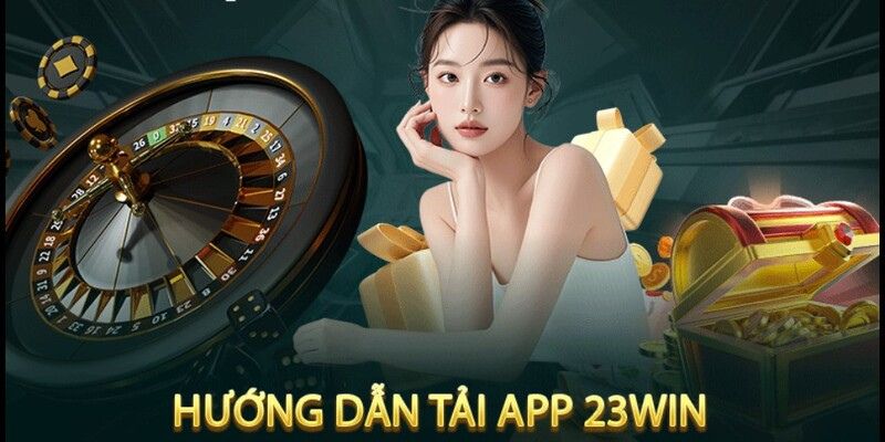 3 bước tải app 23WIN thành công