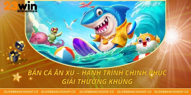 Bắn cá ăn Xu