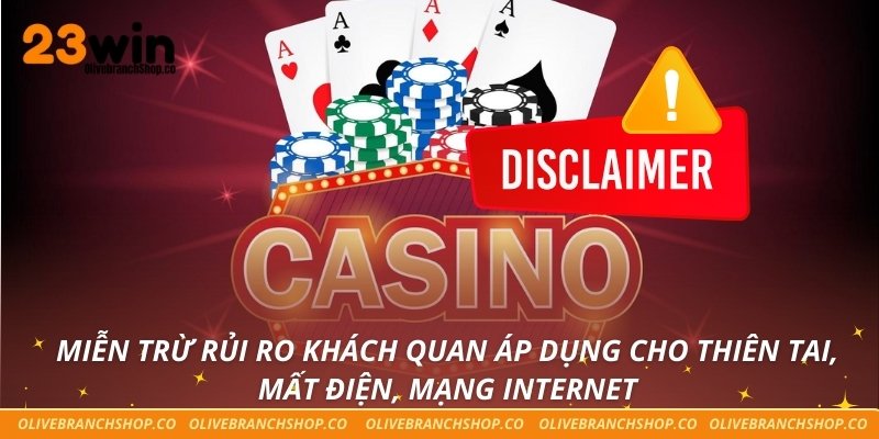 Miễn trừ rủi ro khách quan áp dụng cho thiên tai, mất điện, mạng Internet